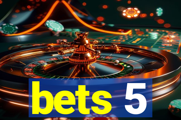 bets 5